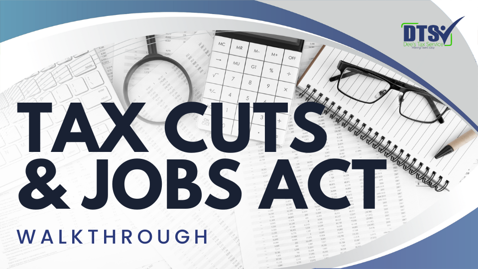 Tax Cuts & Jobs Act Walkthrough