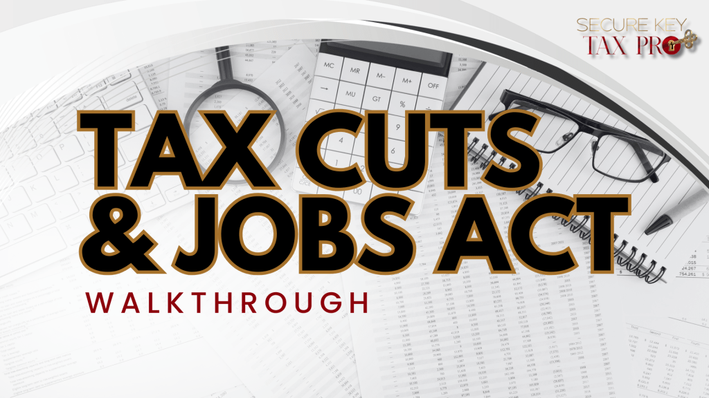 Tax Cuts & Jobs Act Walkthrough