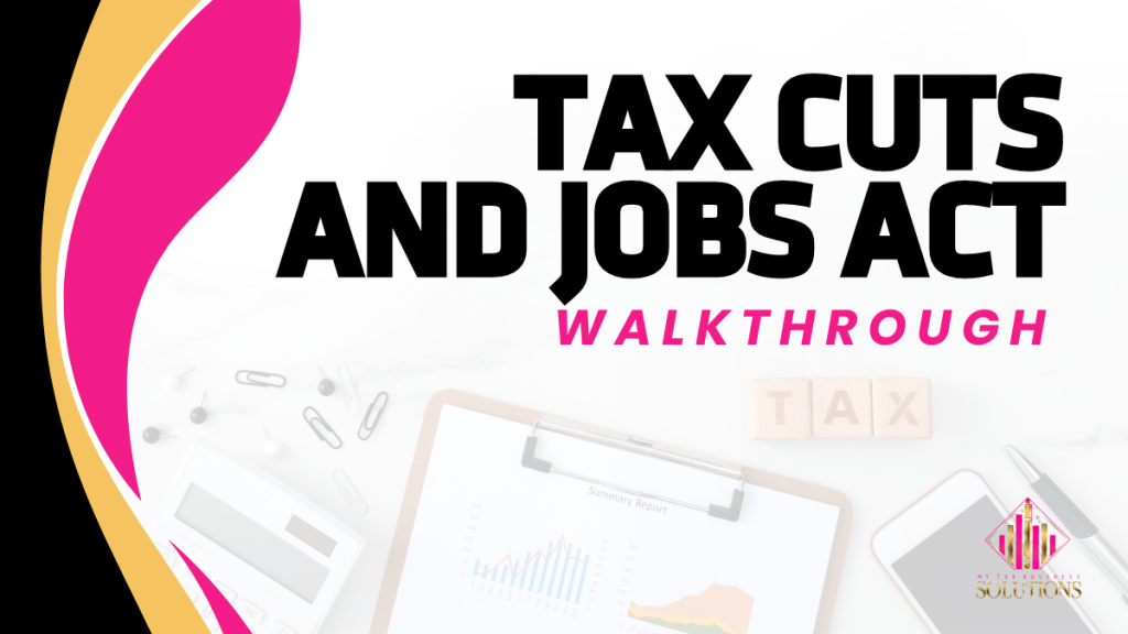 Tax Cuts & Jobs Act Walkthrough