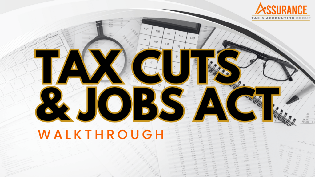 Tax Cuts & Jobs Act Walkthrough