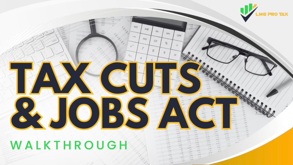 Tax Cuts & Jobs Act Walkthrough