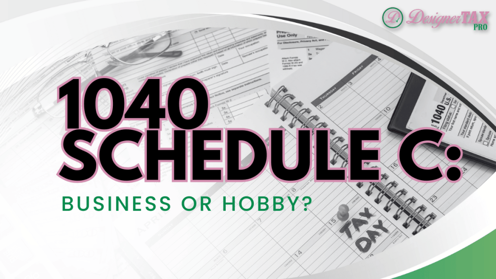 1040 Schedule C: Business or Hobby?