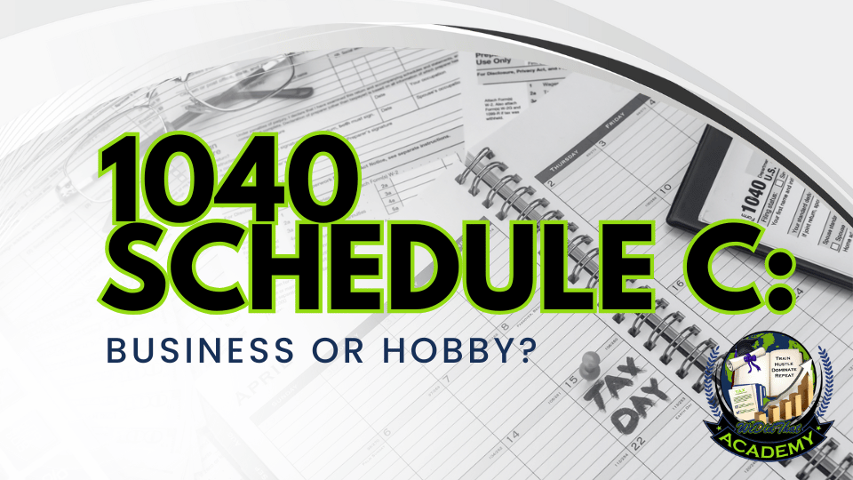 1040 Schedule C: Business or Hobby?