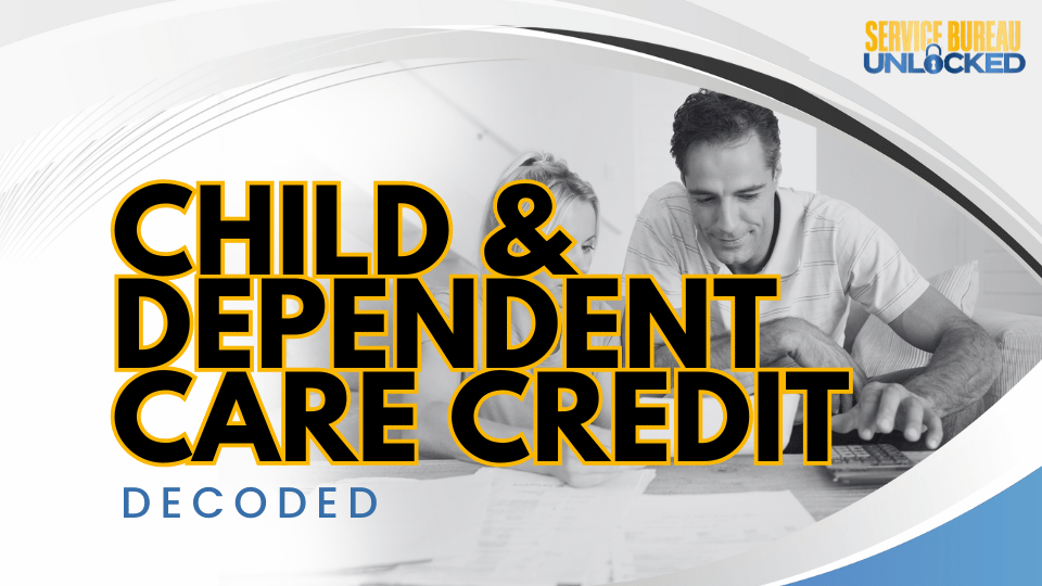 Child & Dependent Care Credit: Decoded