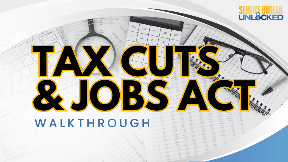 Tax Cuts & Jobs Act Walkthrough
