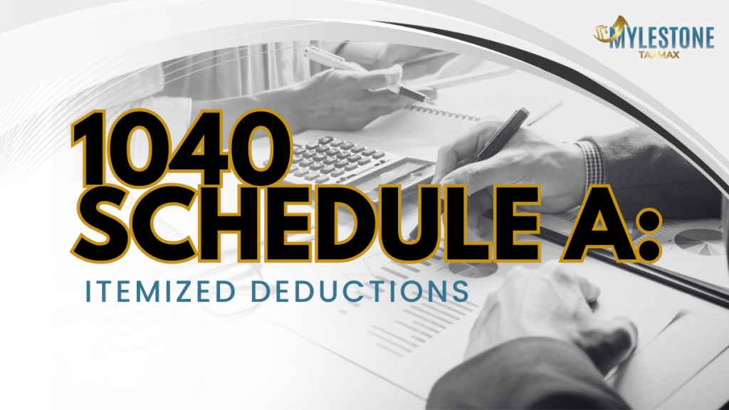 1040 Schedule A: Itemized Deductions