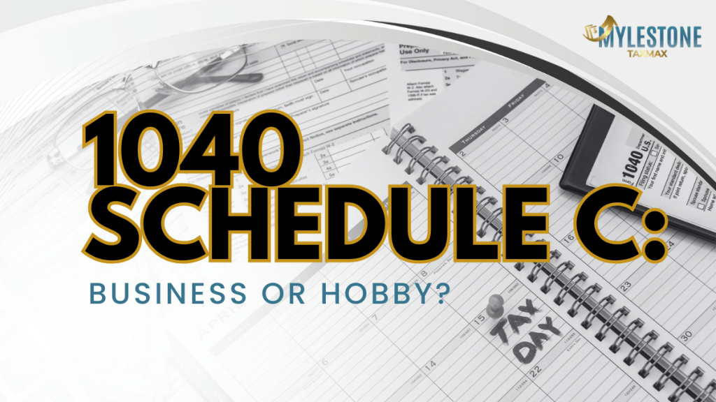 1040 Schedule C: Business or Hobby?