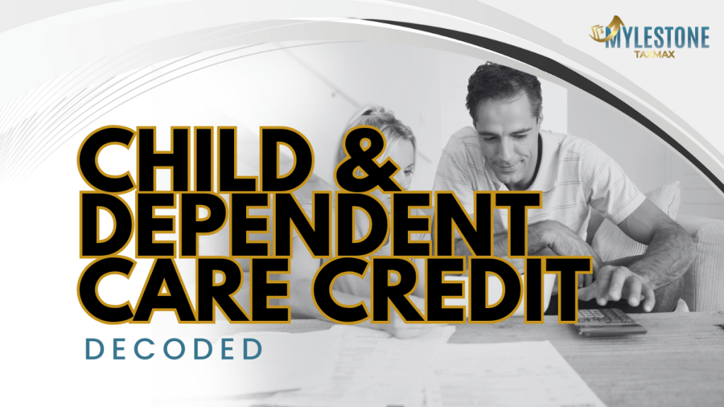 Child & Dependent Care Credit: Decoded