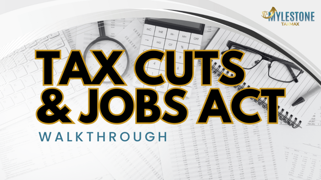 Tax Cuts & Jobs Act Walkthrough