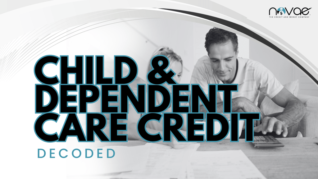 Child & Dependent Care Credit: Decoded