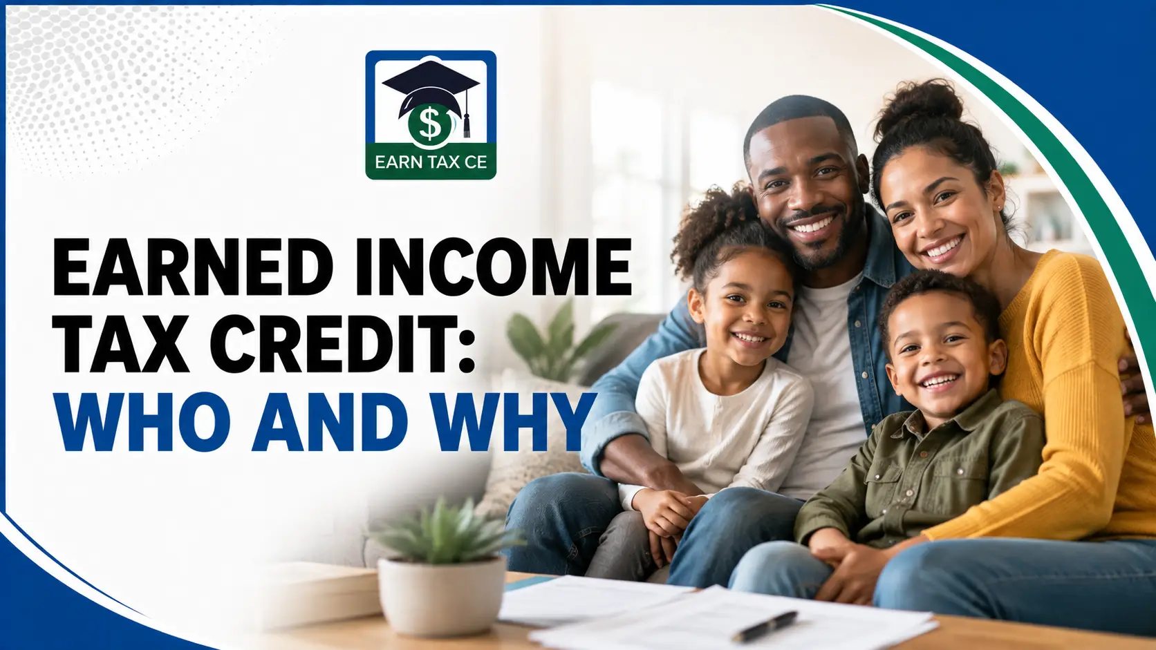 Earned Income Tax Credit: Who and Why?