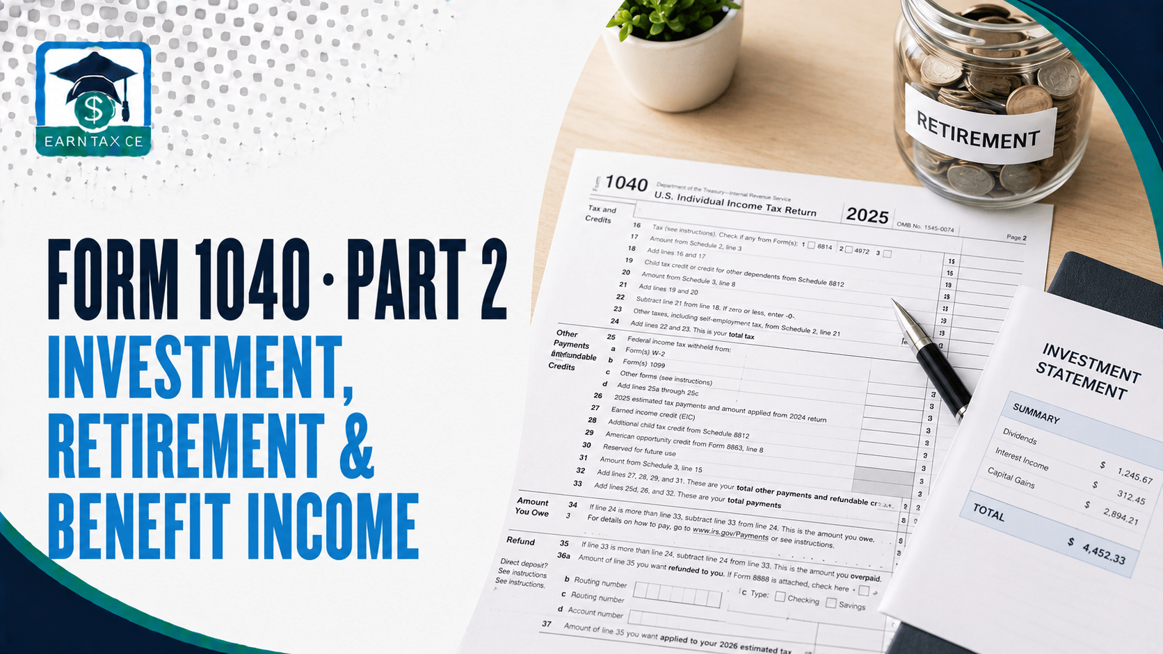 Form 1040 Part 2: Investment, Retirement and Benefit Income
