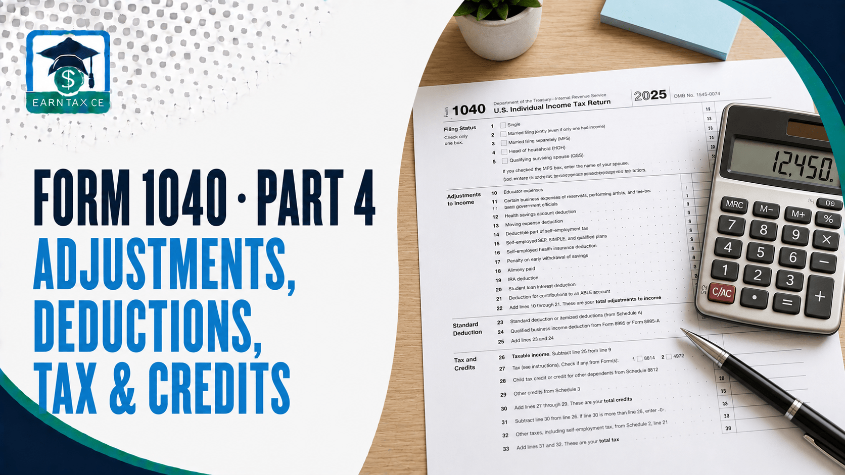 Form 1040 Part 4: Adjustments, Deductions, Tax, and Credits